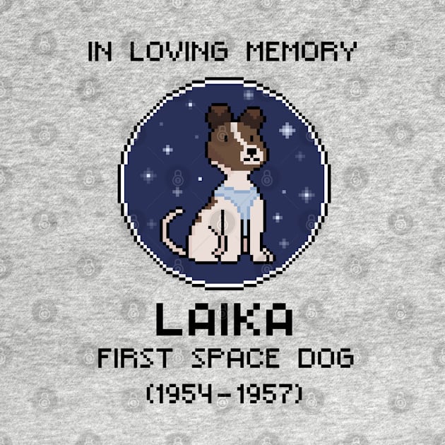 In Loving Memory of Laika by katnanigans